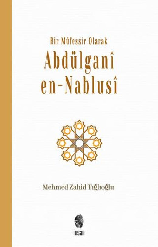 Bir Müfessir Olarak Abdülgani en-Nablusi | İnsan Yayınları (Ciltsiz)