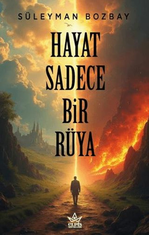 Hayat Sadece Bir Rüya | Elpis Yayınları (Ciltsiz)