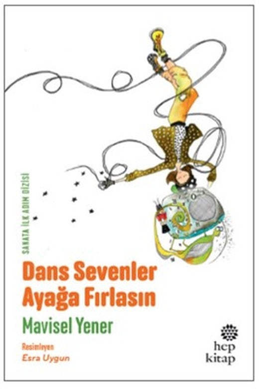 Dans Sevenler Ayağa Fırlasın | Hep Kitap