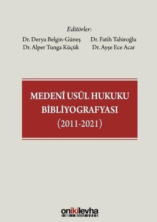 Medeni Usul Hukuku Bibliyografyası 2011 - 2021 | On İki Levha Yayıncılık (Ciltli)