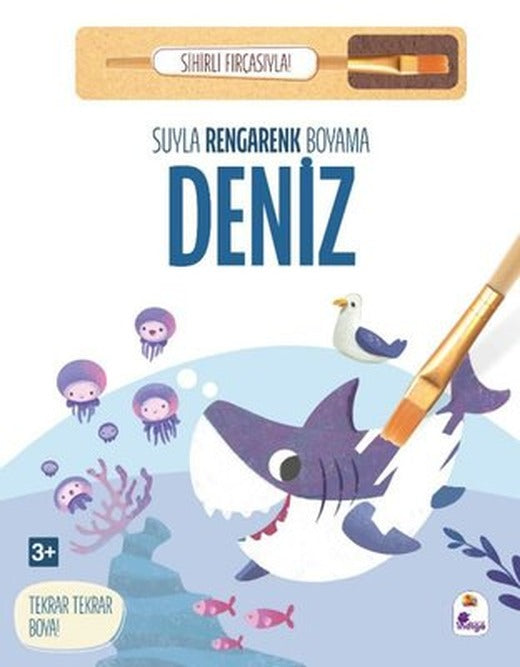 Deniz - Suyla Rengarenk Boyama - Sihirli Fırçasıyla! | İndigo Çocuk (Ciltli)