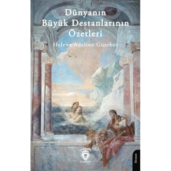 Dünyanın Büyük Destanlarının Özetleri