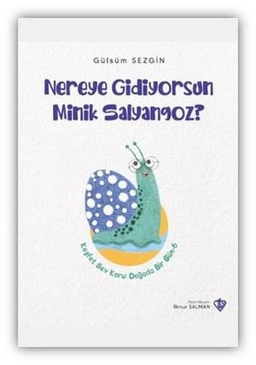 Nereye Gidiyorsun Minik Salyangoz | Türkiye Diyanet Vakfı Yayınları (İnce Kapak)