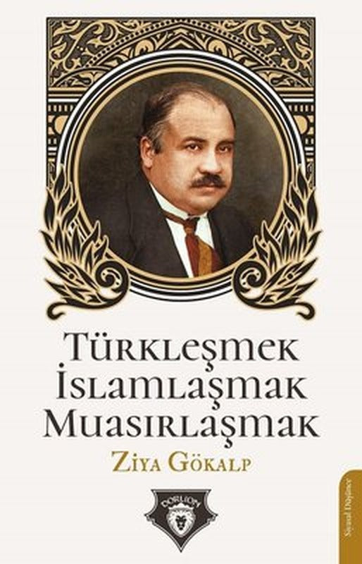 Türkleşmek - İslamlaşmak - Muasırlaşmak | Dorlion Yayınevi