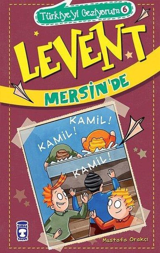 Levent Mersin'de - Türkiye'yi Geziyorum 6 | Timaş Çocuk (İnce Kapak)