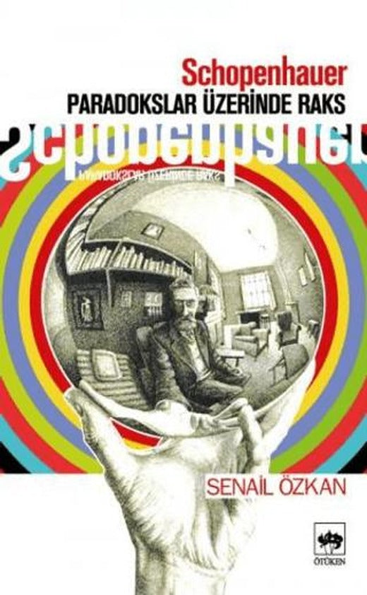 Schopenhauer Paradokslar Üzerinde Raks | Ötüken Neşriyat (Ciltsiz)