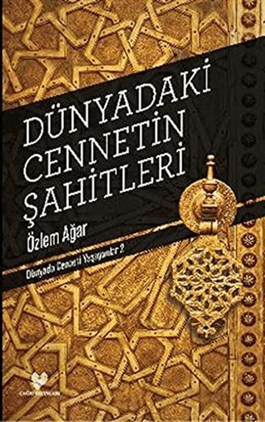 Dünyadaki Cennetin Şahitleri | Çağrı Yayınları (Ciltsiz)