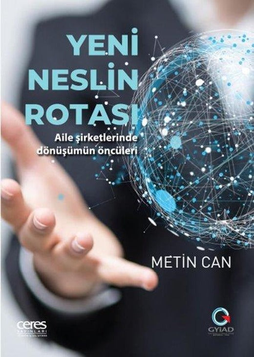 Yeni Neslin Rotası - Aile Şirketlerinde Dönüşümün Öncüleri | Ceres Yayınları (İnce Kapak)