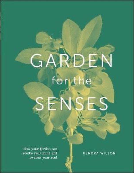 Garden for the Senses : How Your Garden Can Soothe Your Mind and Awaken Your Soul | Dorling Kindersley Ltd (Ciltli)  - Resim 1