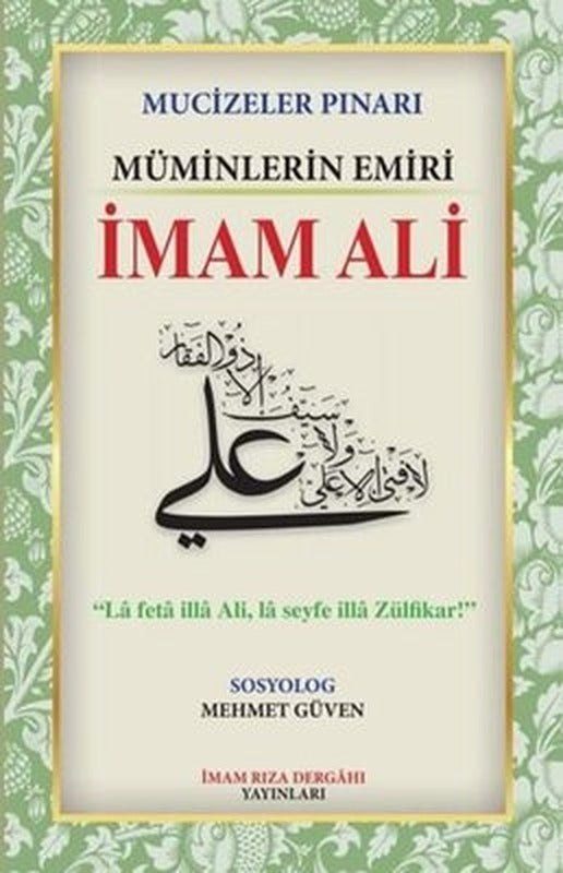 Müminleri Emiri İmam Ali - Mucizeler Pınarı | İmam Rıza Dergahı Yayınları