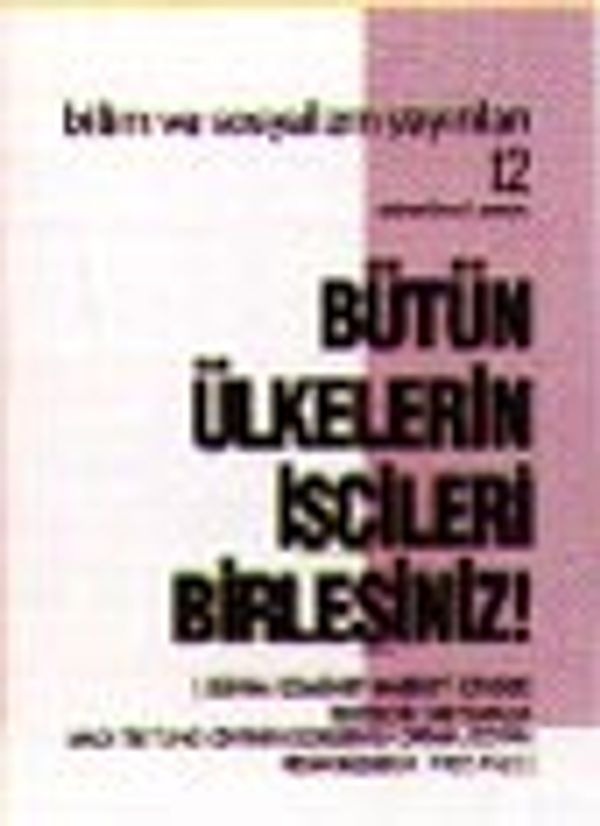 Bütün Ülkelerin İşçileri Birleşiniz! | Bilim ve Sosyalizm Yayınları
