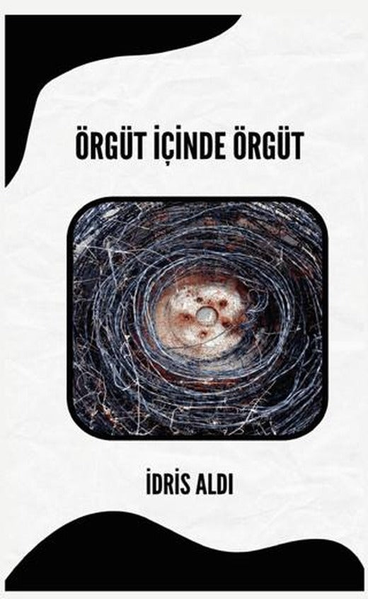 Örgüt İçinde Örgüt | Platanus Publishing (Ciltsiz)