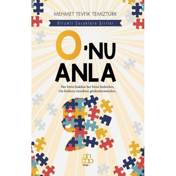 O'nu Anla - Otizmli Çocuklara Şiirler | Ahbap Kitap (İnce Kapak)