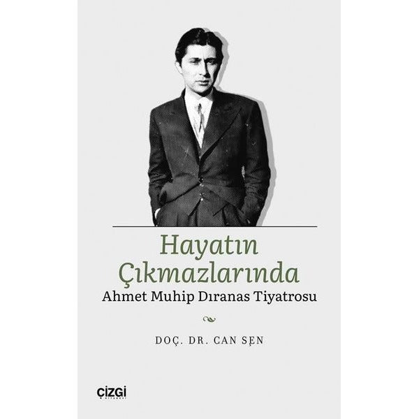 Hayatın Çıkmazlarında Ahmet Muhip Dıranas Tiyatrosu | Çizgi Kitapevi