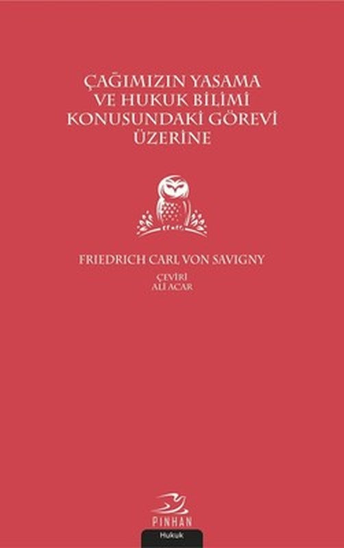 Çağımızın Yasama ve Hukuk Bilimi Konusundaki Görevi Üzerine | Pinhan Yayıncılık