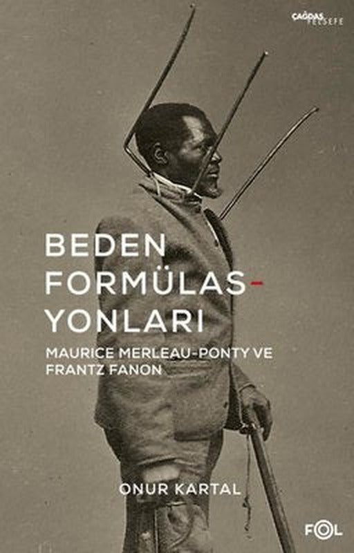 Beden Formülasyonları: Maurice Merleau - Ponty ve Frantz Fanon | Fol Kitap (İnce Kapak)
