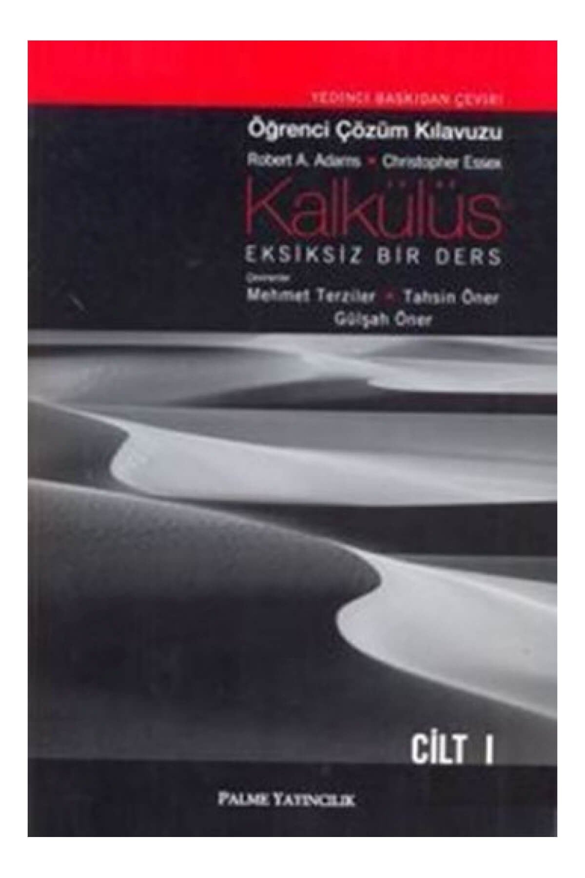 Kalkülüs Eksiksiz Bir Ders Öğrenci Çözüm Klavuzu Cilt I | Palme Yayıncılık (Ciltsiz)
