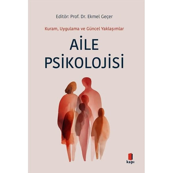 Aile Psikolojisi - Kuram, Uygulama ve Güncel Yaklaşımlar | Kapı Yayınları (İnce Kapak)
