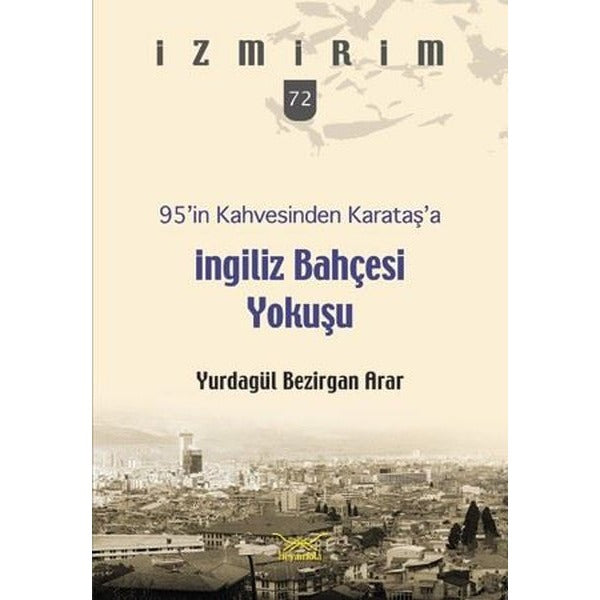 95’in Kahvesinden Karataş’a İngiliz Bahçesi Yokuşu
