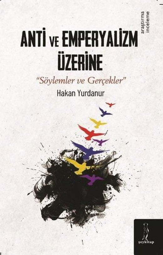 Anti ve Emperyalizm Üzerine - Söylemler ve Gerçekler | ŞEY Kitap (İnce Kapak)