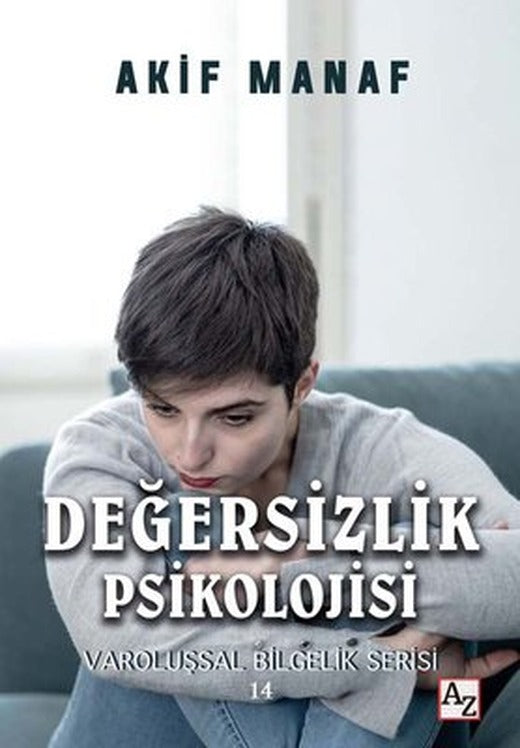 Değersizlik Psikolojisi - Varoluşsal Bilgelik Serisi 14 | Az Kitap