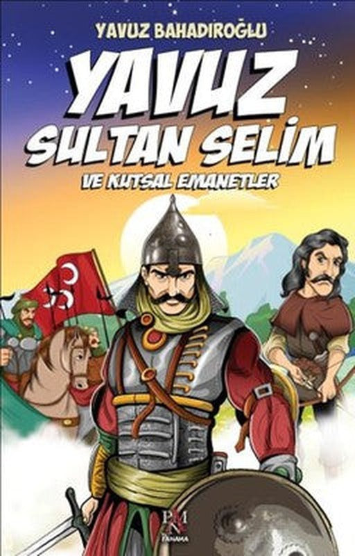Yavuz Sultan Selim ve Kutsal Emanet | Panama Yayıncılık