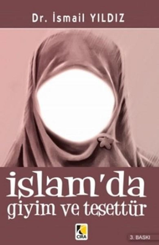 İslam'da Giyim ve Tesettür | Çıra Yayınları (İnce Kapak)