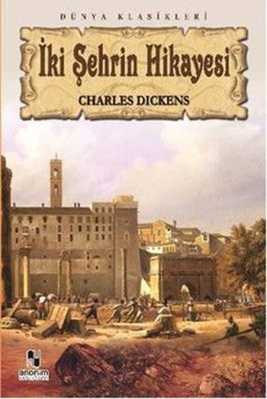 İki Şehrin Hikayesi (100 Temel Eser-Lise) | Anonim Yayınları