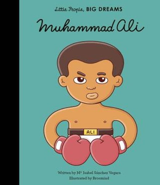 Little People, Big Dreams: Muhammad Ali | FRANCES LINCOLN (Ciltli)