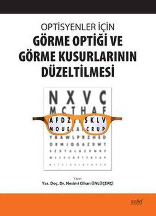 Optisyenler İçin Görme Optiği ve Görme Kusurlarının Düzeltilmesi | Nobel Tıp Kitabevleri (İnce Kapak)