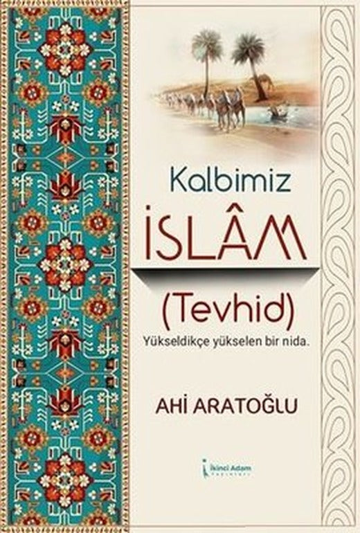 Kalbimiz İslam - Tevhid | İkinci Adam Yayınları (İnce Kapak)