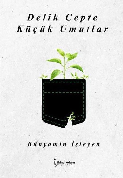 Delik Cepte Küçük Umutlar | İkinci Adam Yayınları (İnce Kapak)