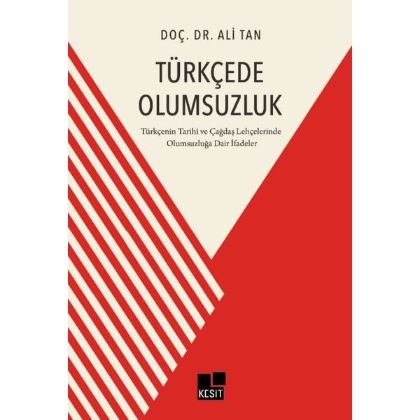 Türkçede Olumsuzluk - Türkçenin Tarihi ve Çağdaş Lehçelerinde Olumsuzluğa Dair İfadeler | Kesit Yayınları (İnce Kapak)