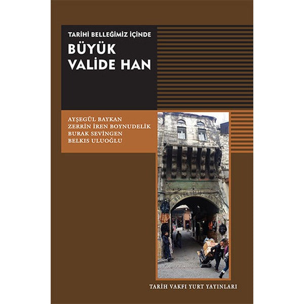 Büyük Valide Han | Tarih Vakfı Yurt Yayınları