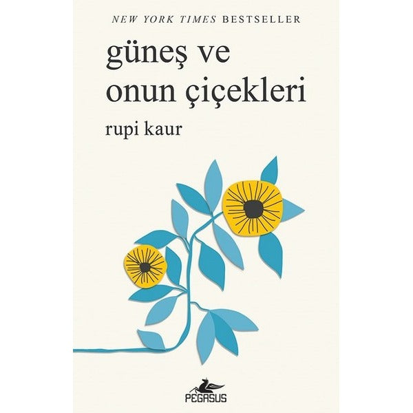 Güneş Ve Onun Çiçekleri | Pegasus (İnce Kapak)
