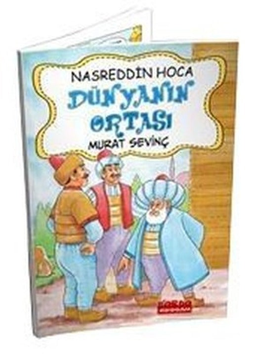 Nasreddin Hoca Dünyanın Ortası - Renkli Resimli | Bordo Ressam