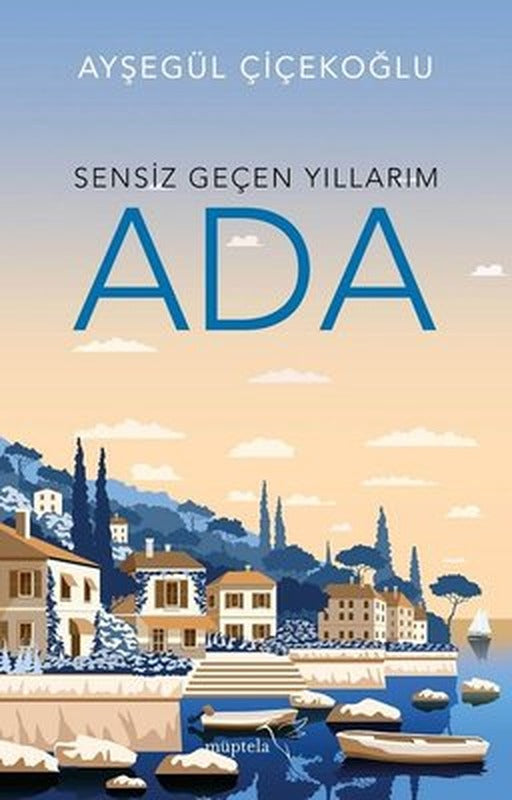 Ada-Sensiz Geçen Yıllarım | Müptela Yayınları (İnce Kapak)
