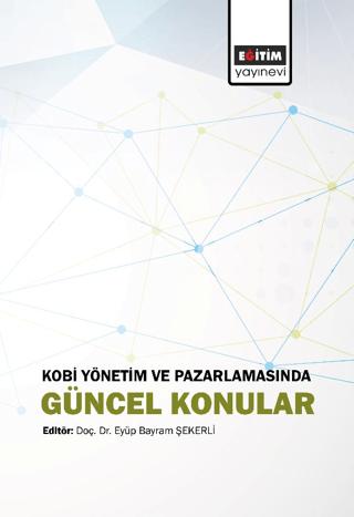 Kobi Yönetim ve Pazarlamasında Güncel Konular | Eğitim Yayınevi - Bilimsel Eserler (Ciltsiz)  - Resim 1