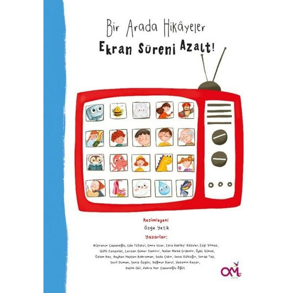 Bir Arada Hikayeler - Ekran Süreni Azalt! | Om&Es Çocuk (İnce Kapak)