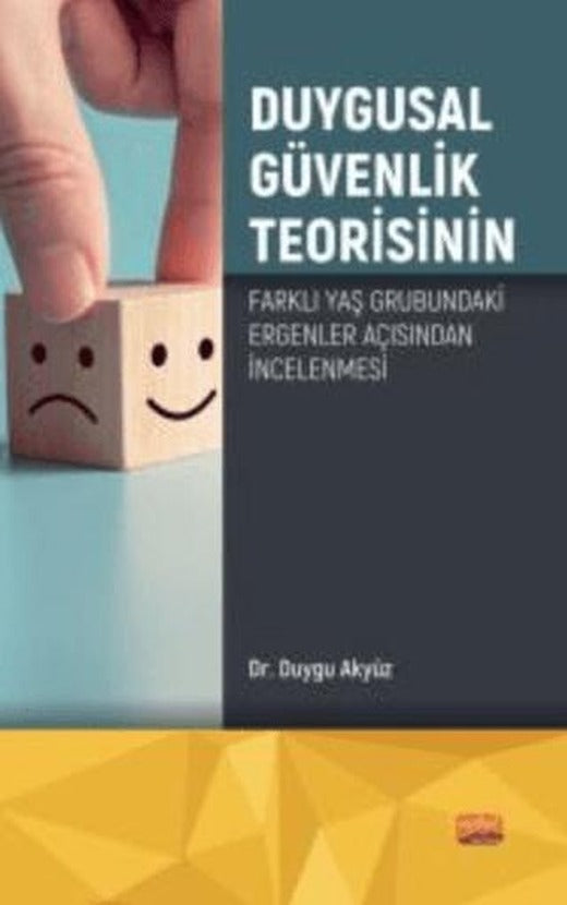 Duygusal Güvenlik Teorisinin Farklı Yaş Grubundaki Ergenler Açısından İncelenmesi | Nobel Bilimsel Eserler (Ciltsiz)
