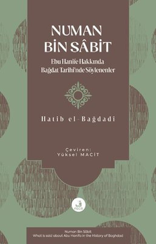 Numan Bin Sabit - Ebu Hanife Hakkında Bagdat Tarihi'nde Soylenenler | Fecr Yayınları (İnce Kapak)