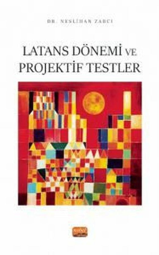 Latans Dönemi ve Projektif Testler | Nobel Bilimsel Eserler (İnce Kapak)