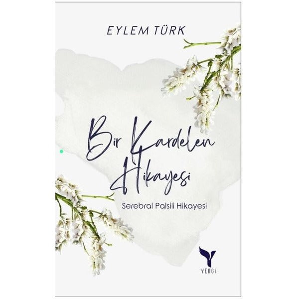 Bir Kardelen Hikayesi - Serebral Palsili Hikayesi | Yengi Yayınları (İnce Kapak)