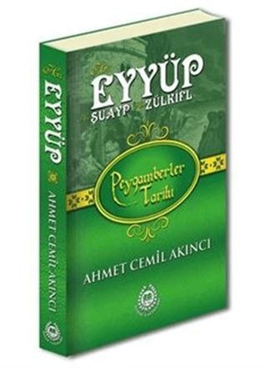 Hz. Eyyüp, Hz. Şuayp ve Hz. Zülkifl - Peygamberler Tarihi