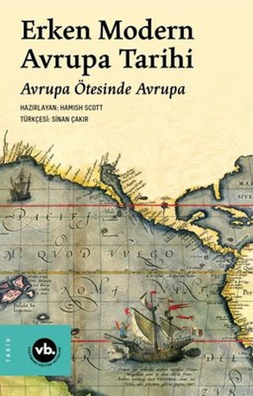 Erken Modern Avrupa Tarihi - Avrupa Ötesinde Avrupa | VakıfBank Kültür Yayınları (İnce Kapak)