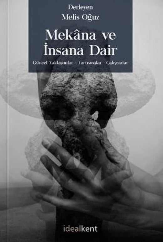 Mekana ve İnsana Dair Güncel Yaklaşımlar - Tartışmalar - Çalışmalar