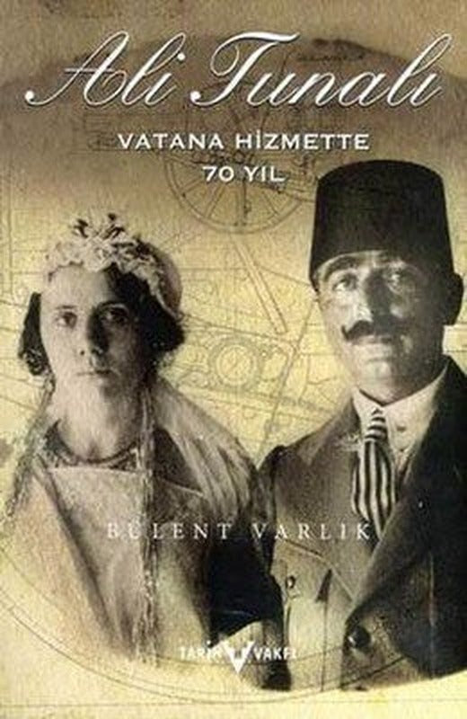 Ali Tunalı Vatana Hizmette 70 Yıl | Tarih Vakfı Yurt Yayınları