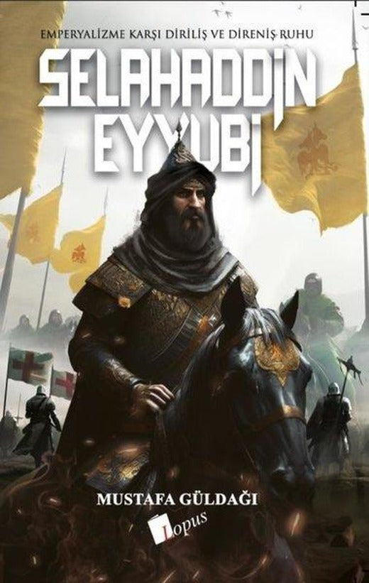 Selahaddin Eyyubi - Emperyalizme Karşı Diriliş ve Direniş Ruhu | Lopus (İnce Kapak)