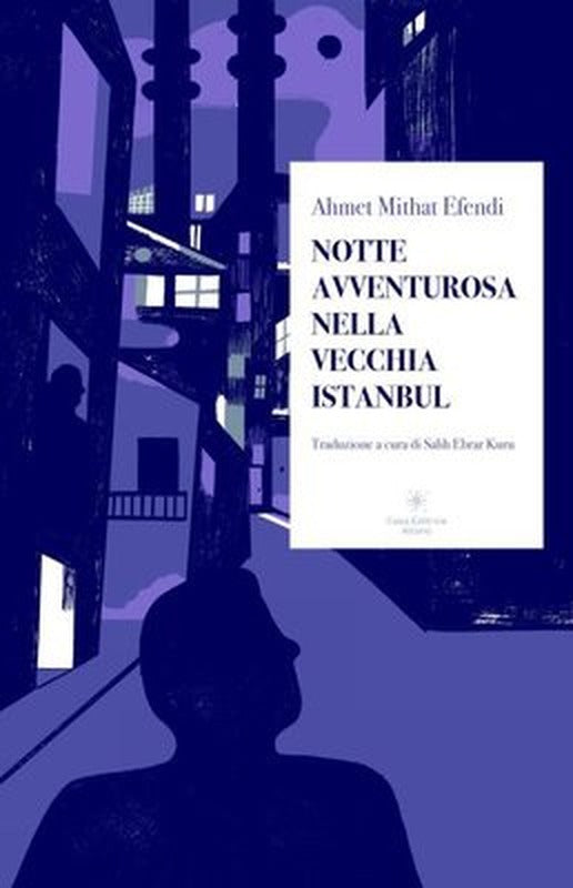 Notte Avventurosa Nella Vecchia Istanbul - Dolaptan Temaşa | Casa Editrice Altano