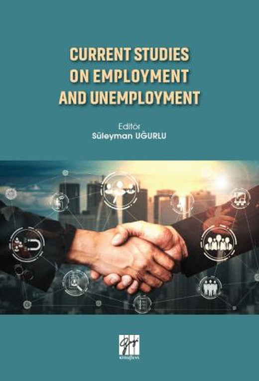 Current Studies On Employment And Unemployment | Gazi Kitabevi (Ciltsiz)
